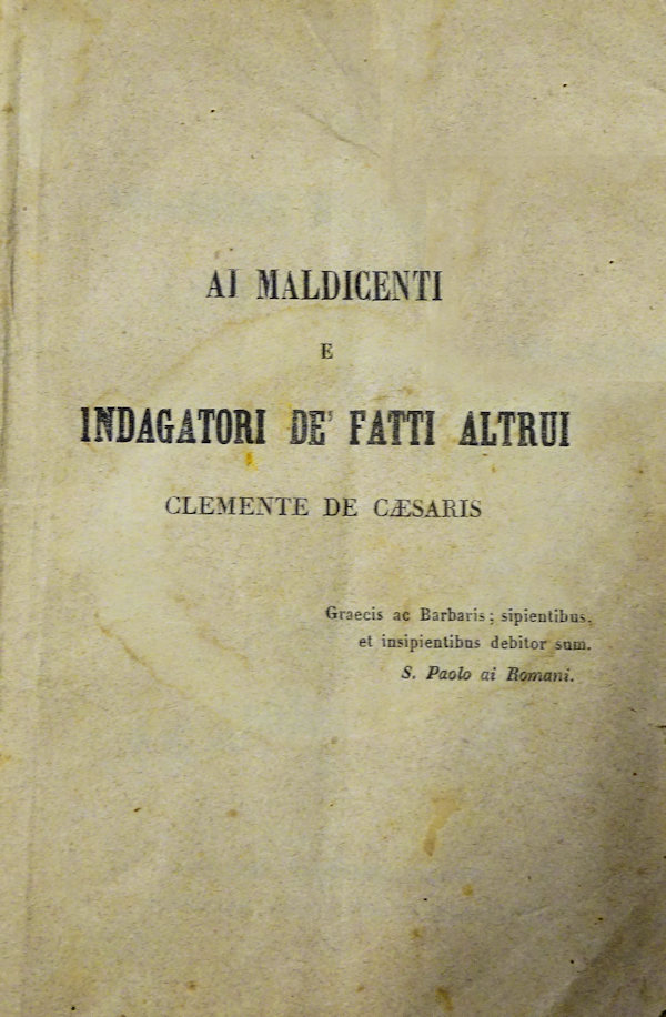 AI MALDICENTI E INDAGATORI DE' FATTI ALTRUI - CLEMENTE DE CAESARIS - 1862
