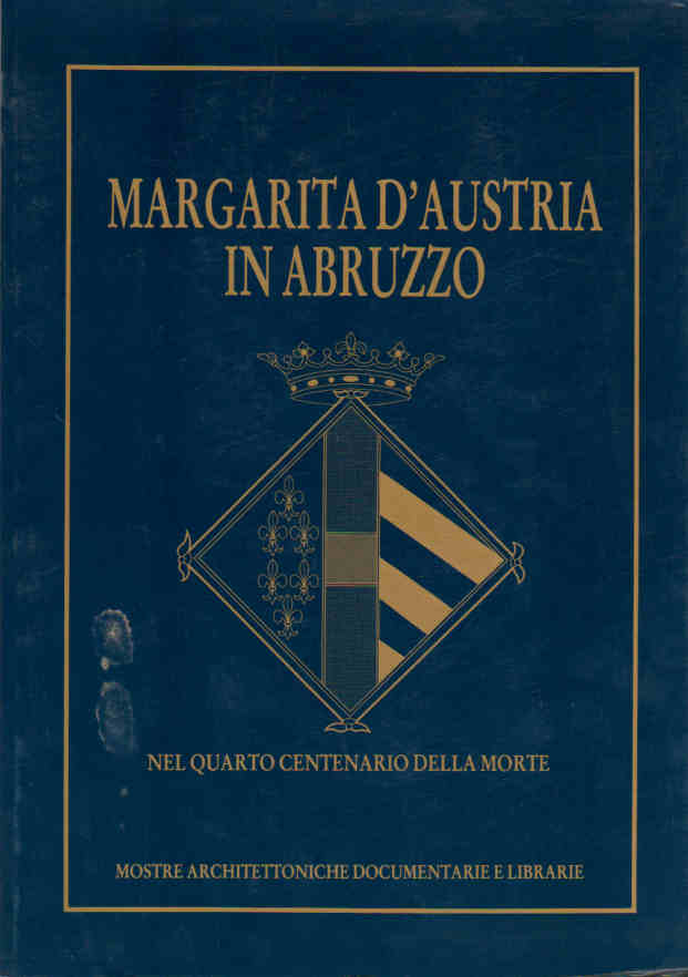 1987 - MARGARITA D'AUSTRIA IN ABRUZZO