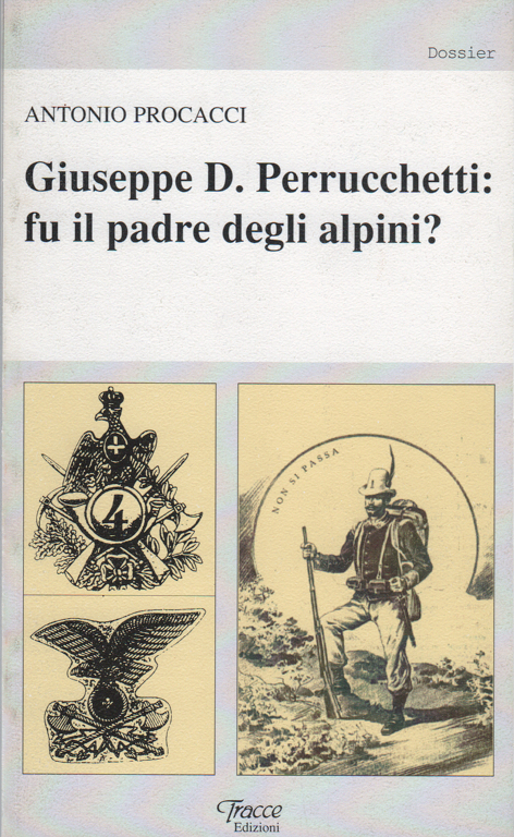 1991 - GIUSEPPE D. PARRUCCHETTI FU IL PADRE DEGLI ALPINI?