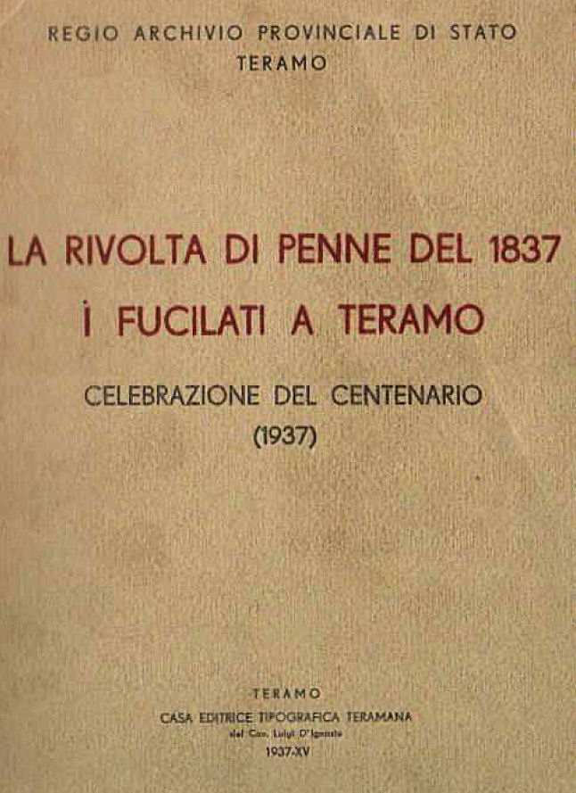LA RIVOLTA DI PENNE DEL 1837 - I FUCILATI DI TERAMO ~ Anno 1937