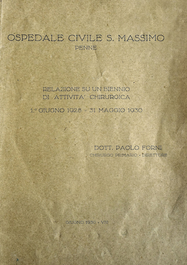 OSPEDALE CIVILE S. MASSIMO - PENNE Relazione su un biennio di attivit� chirurgica - 1� Giugno 1928 - 31 dicembre 1930